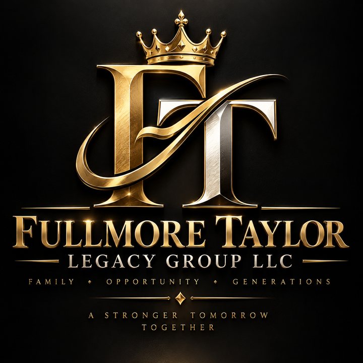 The Fullmore Taylor Legacy Group LLC crest: a crowned gold FT monogram above the words Family, Opportunity, Generations — A Stronger Tomorrow Together.